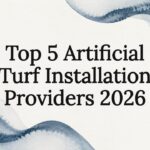 Top 5 Artificial Turf Installation Providers 2026