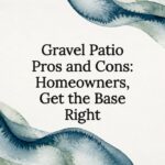 Gravel Patio Pros and Cons: Homeowners, Get the Base Right
