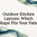 Outdoor Kitchen Layouts: Which Shape Fits Your Patio